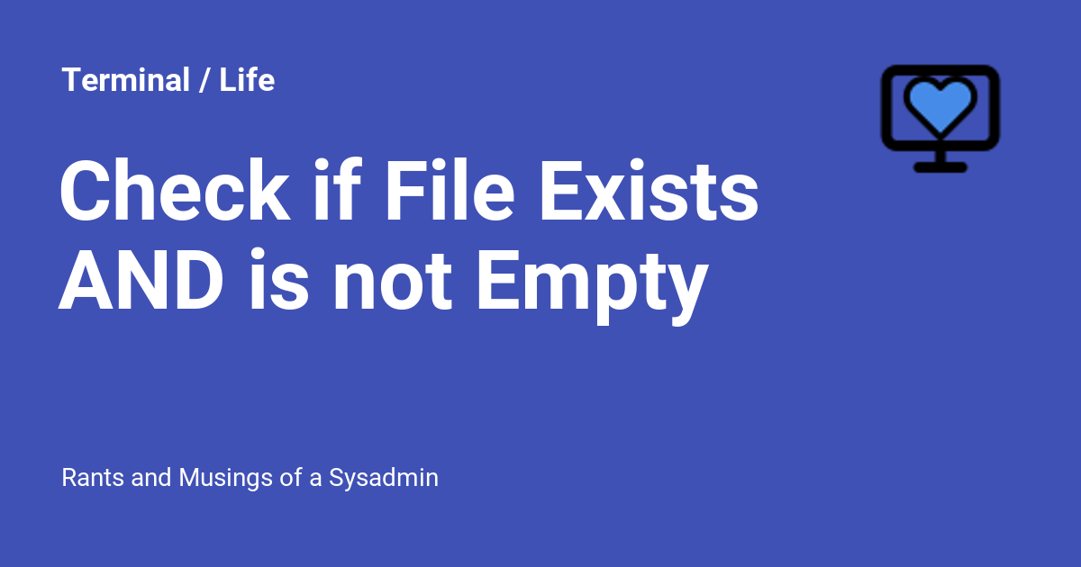 check-if-file-exists-and-is-not-empty-terminal-life